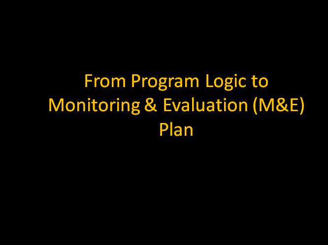 From program logic to M&E plan presentation